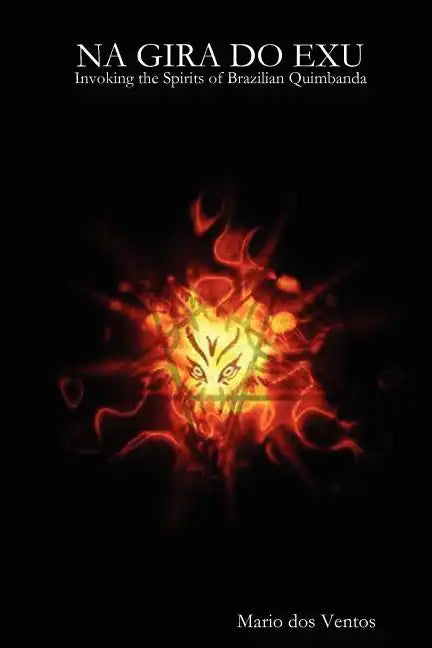 NA GIRA DO EXU - Invoking the Spirits of Brazilian Quimbanda - Paperback