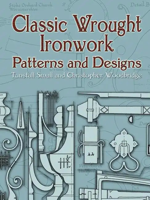 Classic Wrought Ironwork Patterns and Designs - Paperback