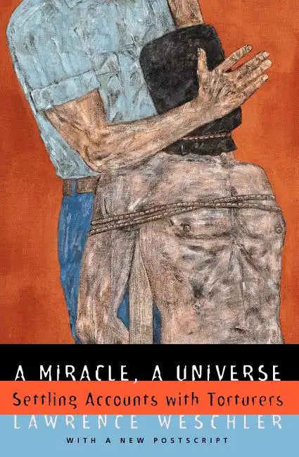 A Miracle, A Universe: Settling Accounts with Torturers - Paperback