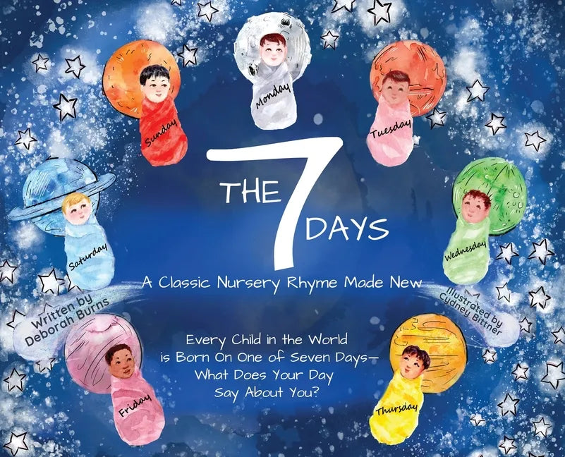 The 7 Days: A Classic Nursery Rhyme Made New - Hardcover