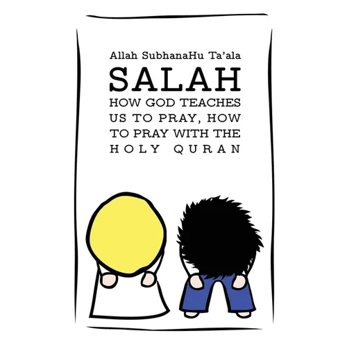 Salah: How God Teaches Us To Pray, How To Pray With The Holy Quran - Paperback