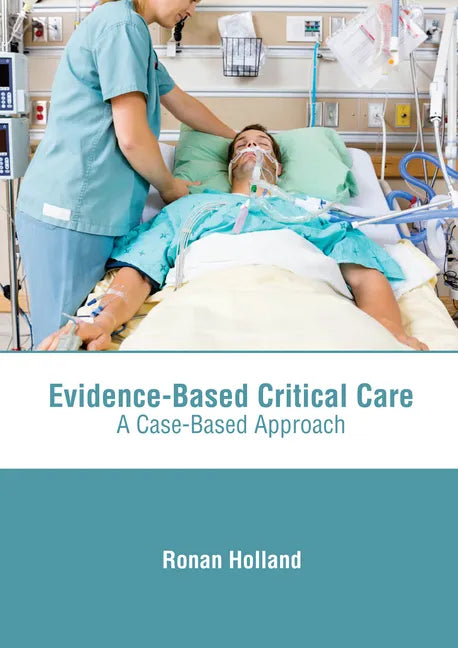 Evidence-Based Critical Care: A Case-Based Approach - Hardcover