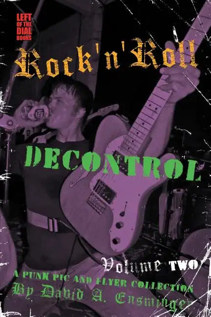 Rock'n'roll Decontrol: A Punk PIC and Flyer Collection, Vol. 2 - Paperback