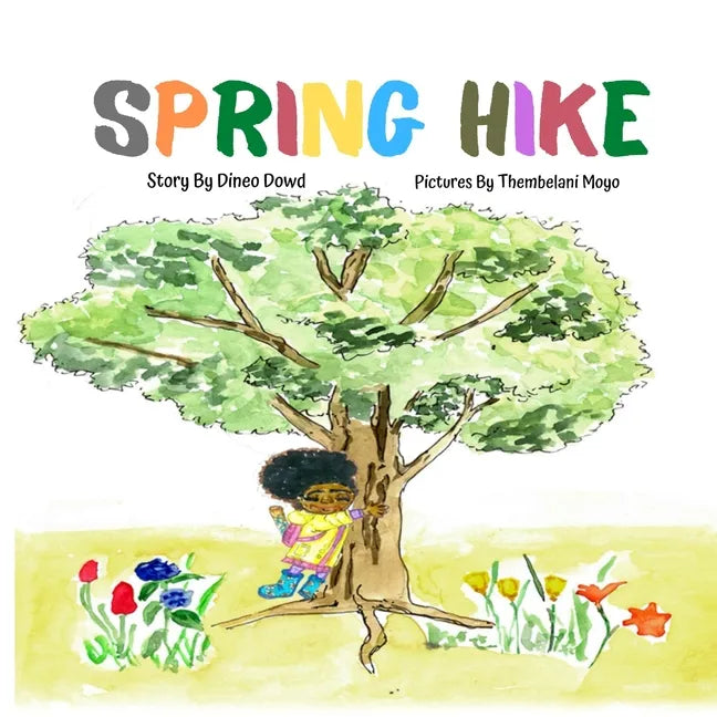Spring Hike: This story helps children understand the change of seasons, the excitement of hiking, and the importance of what it me - Paperback
