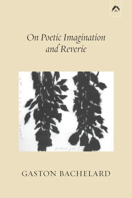 On Poetic Imagination and Reverie - Paperback