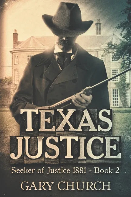 Texas Justice: Seeker of Justice 1881 Book 2 - Paperback