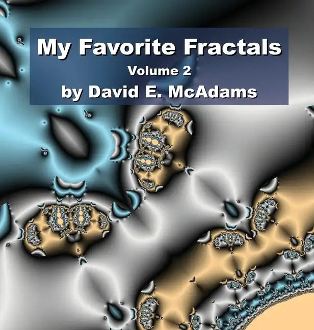 My Favorite Fractals: Volume 2 - Hardcover