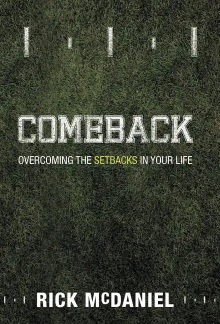 Comeback: Overcoming the Setbacks in Your Life - Hardcover