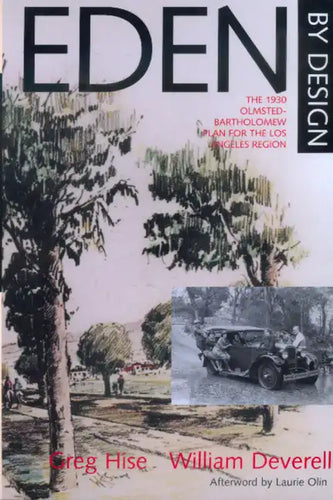 Eden by Design: The 1930 Olmsted-Bartholomew Plan for Los Angeles Region - Paperback