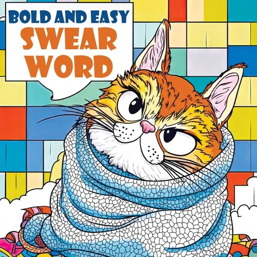 Bold and Easy Swear Word: Funny Coloring Book for Adults featuring Swearing Quotes, Motivational Cuss Words, Simple Creativity, Hilarious Gift a - Paperback