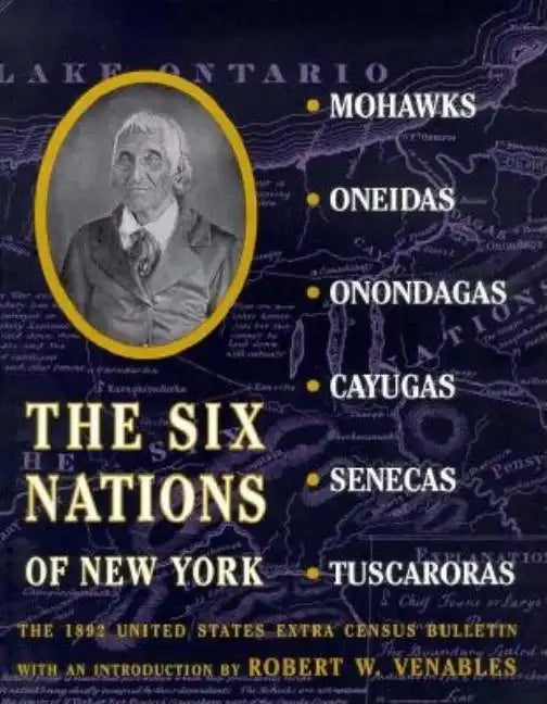 The Six Nations of New York: The 1892 United States Extra Census Bulletin - Paperback