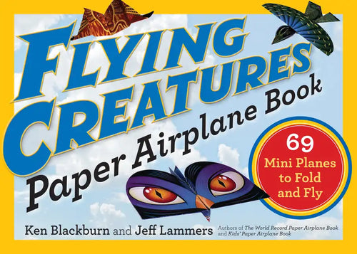 Flying Creatures Paper Airplane Book: 69 Mini Planes to Fold and Fly - Paperback