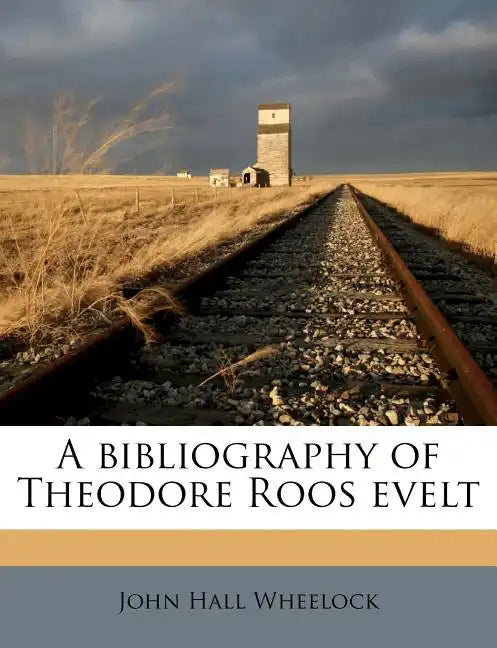 A Bibliography of Theodore Roos Evelt - Paperback