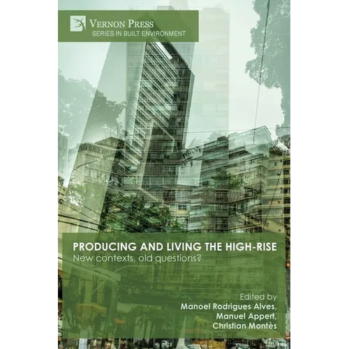 Producing and living the high-rise: New contexts, old questions? - Paperback