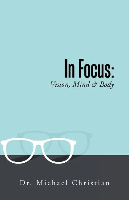In Focus: Vision, Mind & Body - Paperback