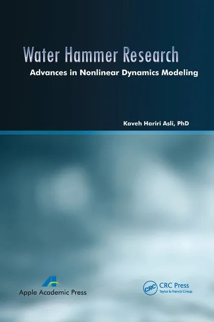 Water Hammer Research: Advances in Nonlinear Dynamics Modeling - Paperback