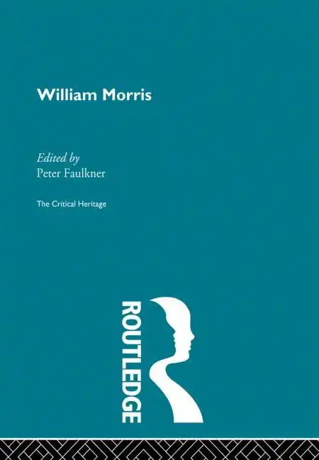 William Morris: The Critical Heritage - Paperback