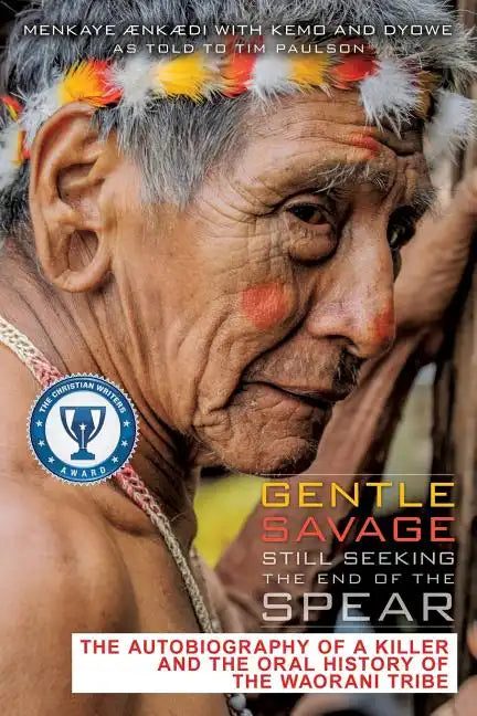 Gentle Savage Still Seeking the End of the Spear - Paperback