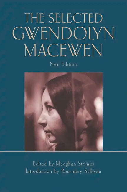 The Selected Gwendolyn Macewen: New Edition - Paperback