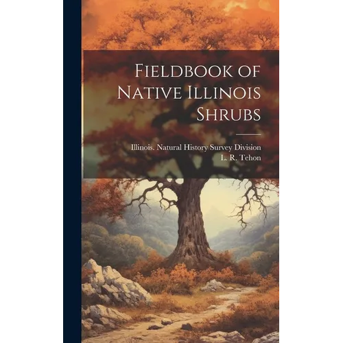 Fieldbook of Native Illinois Shrubs - Hardcover