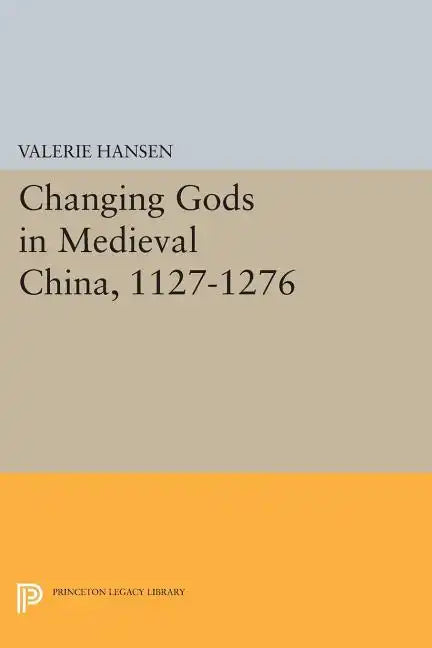Changing Gods in Medieval China, 1127-1276 - Paperback