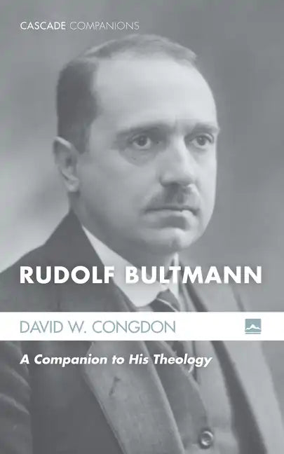 Rudolf Bultmann: A Companion to His Theology - Paperback