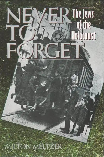 Never to Forget: The Jews of the Holocaust - Paperback