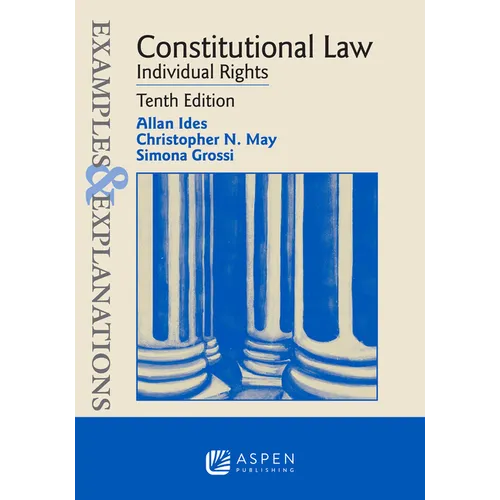 Examples & Explanations for Constitutional Law: Individual Rights - Paperback