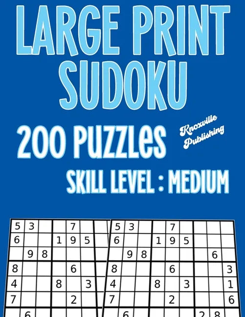 Sudoku Large Print Puzzle Books For Adults Medium Difficulty: 200 Large Print Medium Sudoku Puzzles To Challenge Your Mind. Large 40 Point Font - Paperback