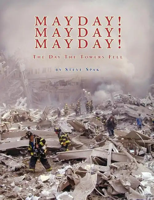 Mayday! Mayday! Mayday!: The Day the Towers Fell - Paperback