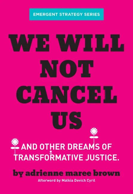 We Will Not Cancel Us: And Other Dreams of Transformative Justice - Paperback