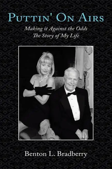 Puttin' on Airs: Making It Against the Odds the Story of My Life - Paperback