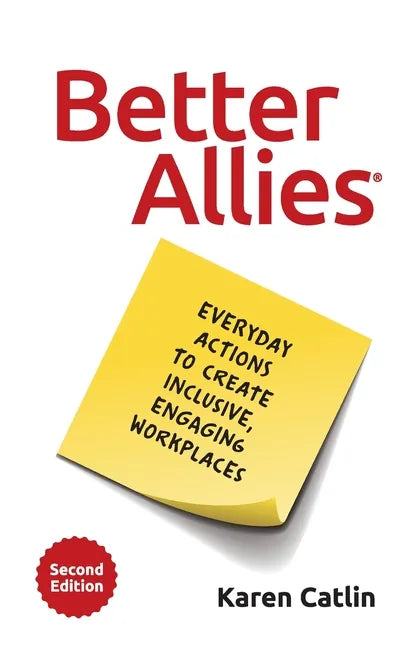 Better Allies: Everyday Actions to Create Inclusive, Engaging Workplaces - Paperback