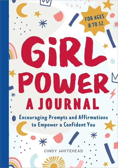 Girl Power: A Journal: Encouraging Prompts and Affirmations to Empower a Confident You - Paperback