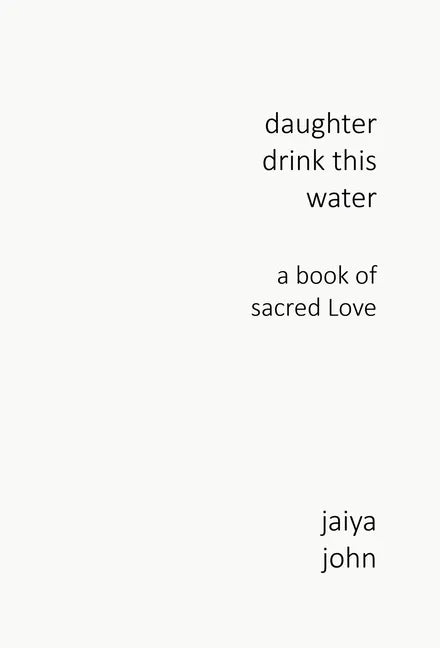 Daughter Drink This Water: A Book of Sacred Love - Hardcover