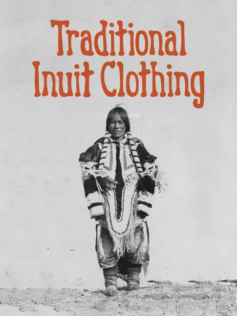 Traditional Inuit Clothing: English Edition - Paperback