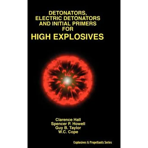 Detonators, Electric Detonators & Initial Primers for High Explosives - Hardcover