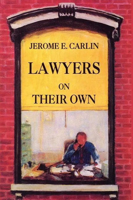 Lawyers on Their Own: The Solo Practitioner in an Urban Setting - Paperback