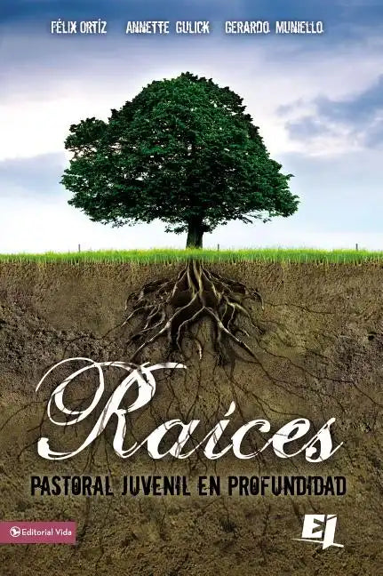 Raíces: Pastoral Juvenil En Profundidad - Paperback