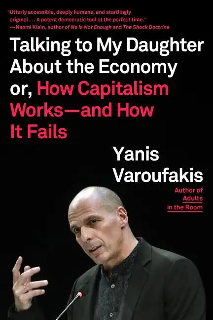 Talking to My Daughter about the Economy: Or, How Capitalism Works--And How It Fails - Paperback