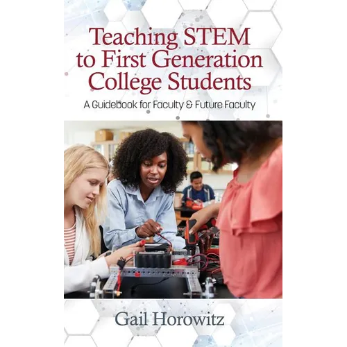 Teaching Stem to First Generation College Students: A Guidebook for Faculty & Future Faculty - Hardcover