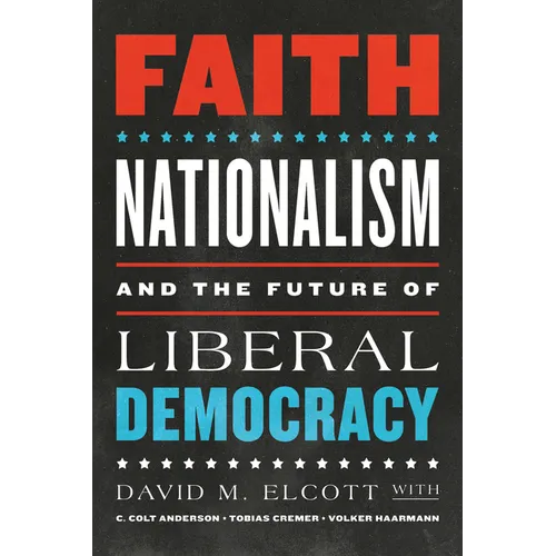 Faith, Nationalism, and the Future of Liberal Democracy - Paperback