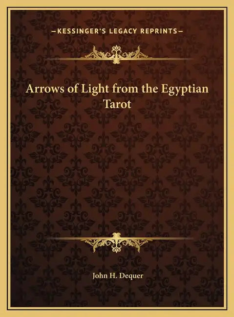 Arrows of Light from the Egyptian Tarot - Hardcover