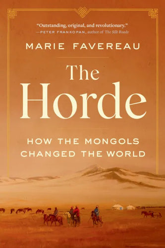 The Horde: How the Mongols Changed the World - Paperback