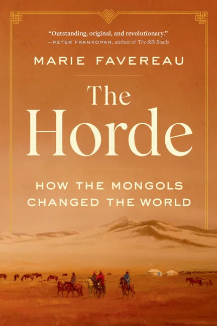 The Horde: How the Mongols Changed the World - Paperback