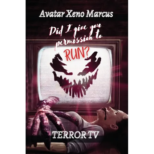 Did I Give You Permission To Run: Terror TV - Paperback