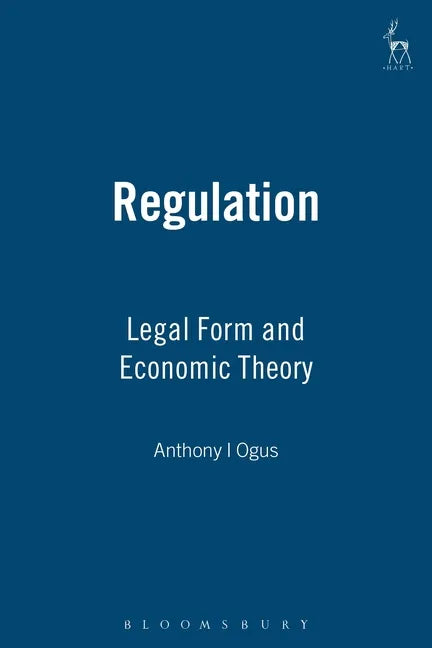 Regulation: Legal Form and Economic Theory - Paperback