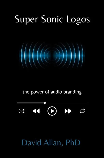 Super Sonic Logos: The Power of Audio Branding - Paperback
