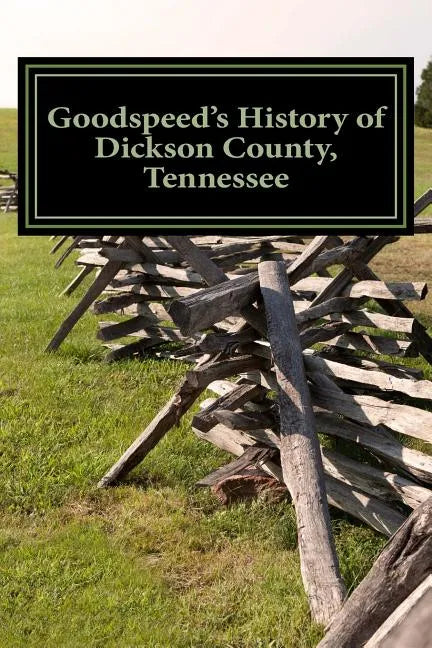 Goodspeed's History of Dickson County, Tennessee - Paperback
