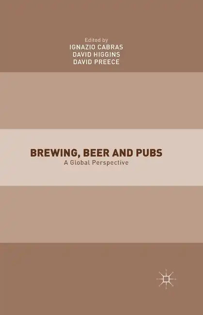 Brewing, Beer and Pubs: A Global Perspective - Paperback